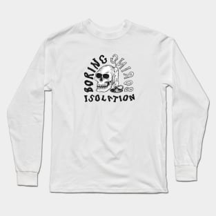 Boring Isolation Long Sleeve T-Shirt